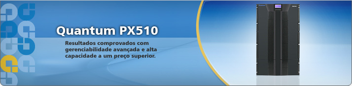 O Quantum PX510 oferece confiabilidade de classe de centro de dados